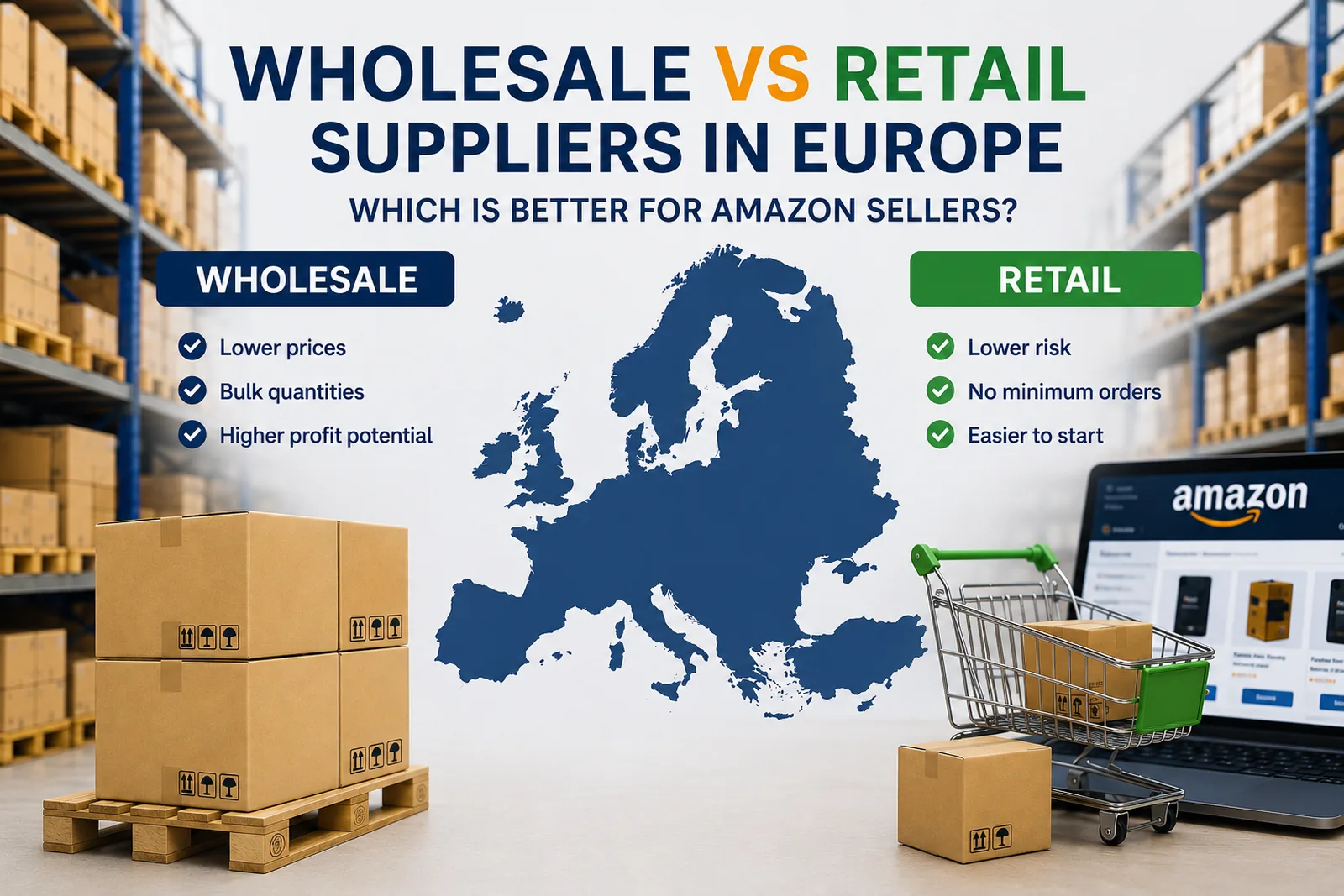 Comparison of wholesale and retail suppliers in Europe for Amazon sellers, highlighting the main advantages of each sourcing method.